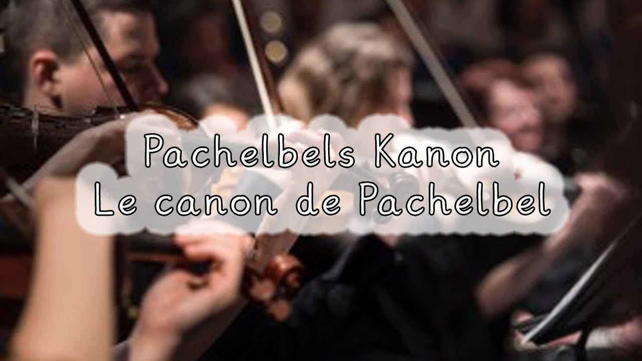 Pachelbels Kanon / Le canon de Pachelbel