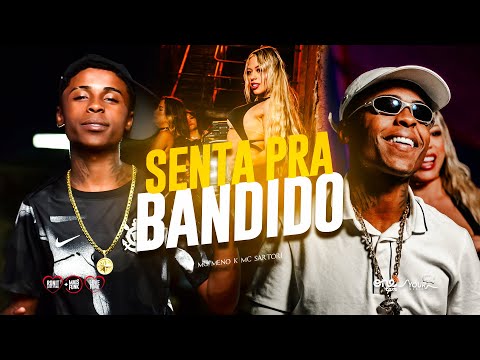 SENTA PRA BANDIDO - MC Meno k e MC Sartori [DJ Yago] 2025