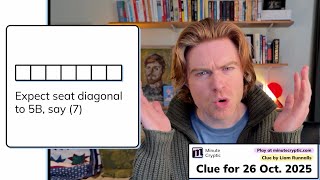 Minute Cryptic Clue 488: Expect seat diagonal to 5B, say (7)