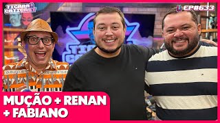 MUÇÃO, RENAN DA RESENHA E ZÉ FABIANO- TICARACATICAST | EP 633