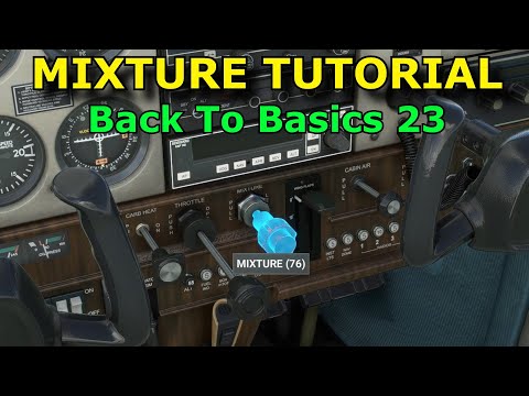 FS2020: The Mixture: Tutorial & Optimal Usage - Back To Basics With MSFS: Part 23