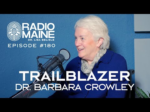 Radio Maine: Trailblazer in Maine Medicine: Dr. Barbara Crowley