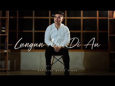 Eduart Tamba - Lungun Nai Di Au ( Official Musik Video )
