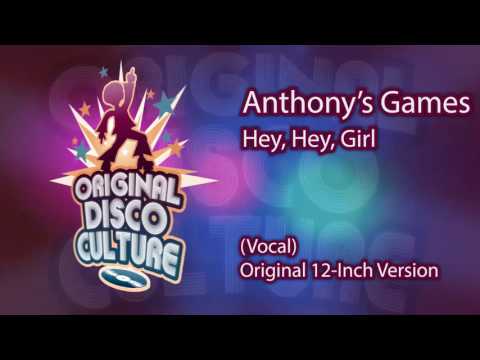 Anthony's Games - Hey Hey Girl (Vocal Original 12-Inch Version)