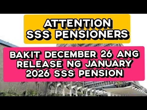 ✅️BAKIT DECEMBER 26 ANG RELEASE NG JANUARY 2026 SSS PENSION
