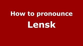 How to pronounce Lensk