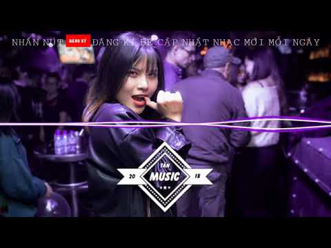 Nonstop 2018 Buồn Của Anh