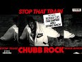 Chubb Rock - Stop That Train