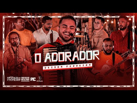 Deison Ferreira - O Adorador