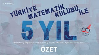 Türkiye Matematik Kulübü ile 5 Yıl Biz Bize Özel - Özet