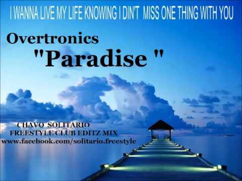Overtronics - Paradise  (chavo solitario Freestyle club editz Mix )  Richard Cabrera