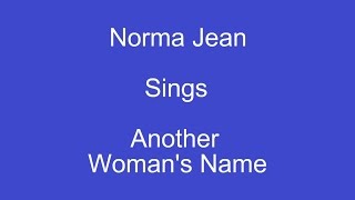 Another Woman&#39;s Name + On Screen Lyrics ---- Norma Jean