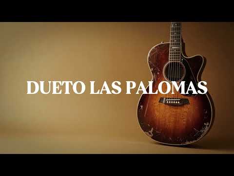 Dueto Las Palomas - Éxitos Para Youtube