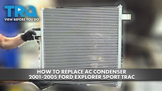 How to Replace AC Condenser 2001-2005 Ford Explorer Sport Trac