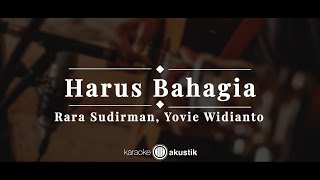 Download lagu Harus Bahagia – Rara Sudirman, Yovie Widianto   | KARAOKE AKUSTIK mp3