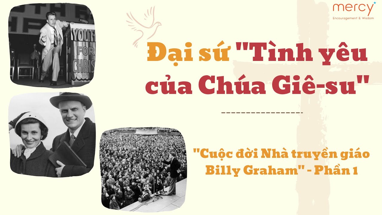 Tiểu sử Nhà Truyền Giáo Billy Graham - Phần 1