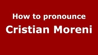 How to pronounce Cristian Moreni