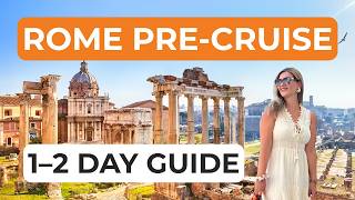 Rome Before a Cruise: 1–2 Day Itinerary + Civitavecchia Tips (4K)