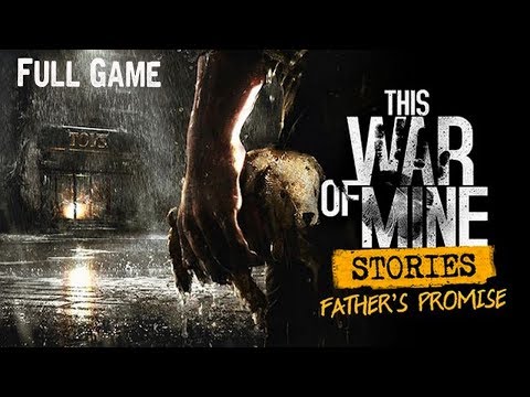 This War of Mine: Stories - Father's Promise Full Game & ENDING Playthrough Gameplay (No-Commentary)