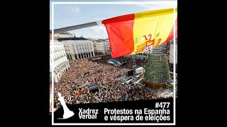 Xadrez Verbal #477 Protestos na Espanha e véspera de eleições