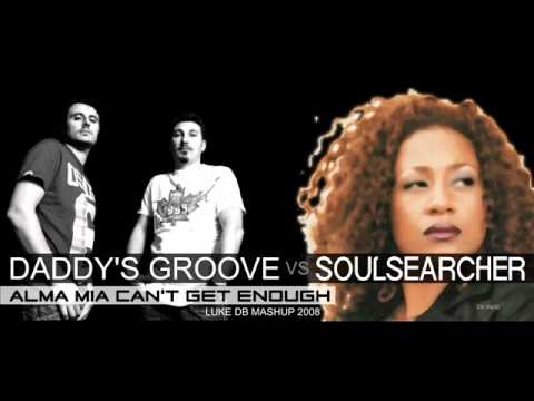 Daddy's Groove Vs Soulsearcher - Alma mia can't get enough (Luke DB Mashup 2008)