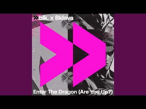 Enter The Dragon (Are You Up?)