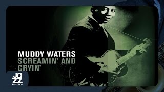 Muddy Waters - Screamin&#39; And Cryin&#39;