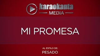 Karaokanta - Pesado - Mi promesa