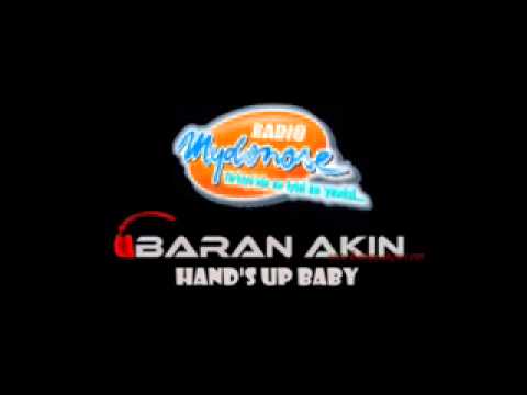 Baran AKIN - Hands Up Baby (Radio Mydonose Hit)