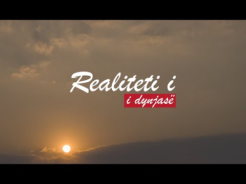 Realiteti i dynjasë - Hoxhë Sadullah Bajrami