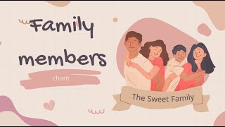 Family Members Chant. Family Members Song