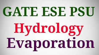 Hydrology , LEC -8 | Evaporation & factors affecting evaporation | gate ESE