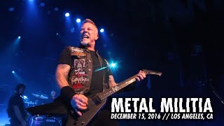 Metallica: Metal Militia (Los Angeles, CA - December 15, 2016)