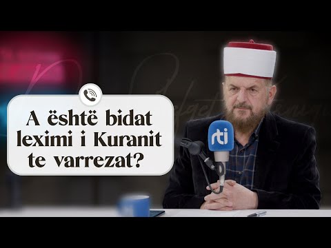 A është bidat leximi i Kuranit te varrezat? - Dr. Shefqet Krasniqi