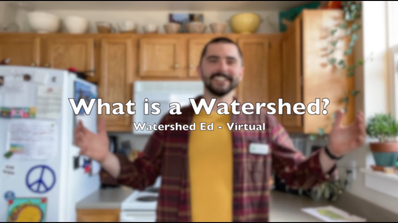 Watershed Ed - Week 2: What is a watershed?