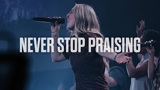 Never Stop Praising