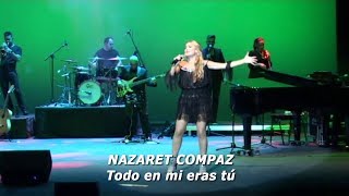 Nazaret Compaz - Todo en mi eras tú.