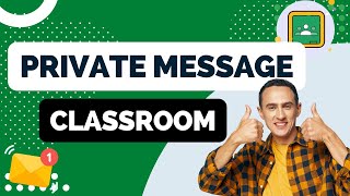 How to Send a Private Message on Google Classroom