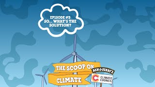 The Scoop On Climate | Episode 3 - Solutions
