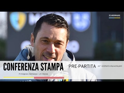 ArzignanoValchiampo-L.R.Vicenza. 22^ Giornata. Conferenza Stampa pre-partita.