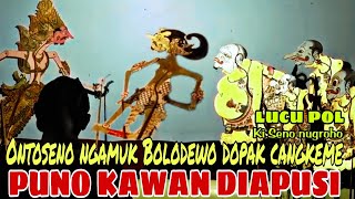 Download lagu ONTOSENO NGAMUK ! PUNOKAWAN DIAPUSI BOLODEWO LUCU GAYENG KI SENO NUGROHO mp3