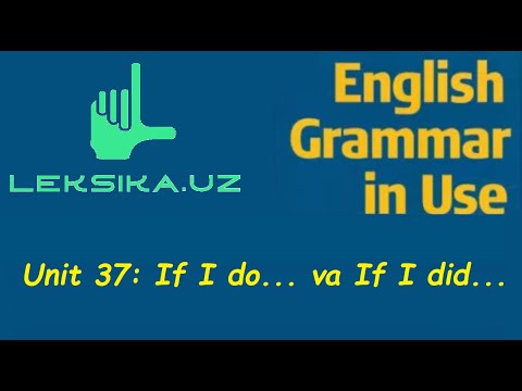 Unit 37: If I do... va If I did...