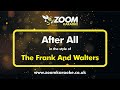The Frank And Walters - After All - Karaoke Version from Zoom Karaoke