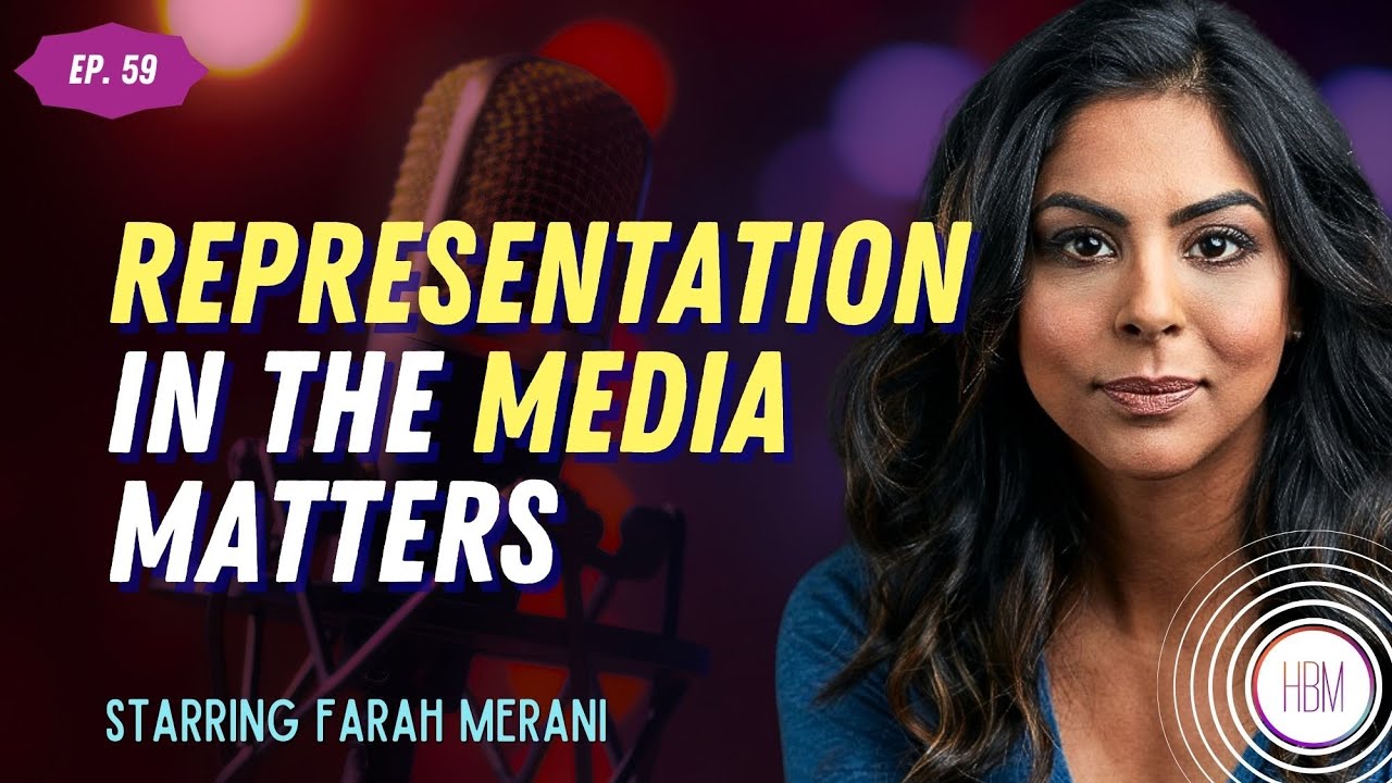 Episode 59: Farah Merani - Representation In The Media