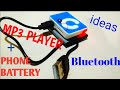 Amazing ideas.Mini Mp3 Player.Install a Poweful Battery in the MP3 player and Bluetooth modul