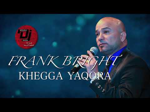 Frank Bright | Khegga Yaqora & Shaykhani