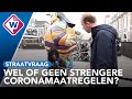 Straatvraag: Moeten er strengere coronamaatregelen komen? - OMROEP WEST