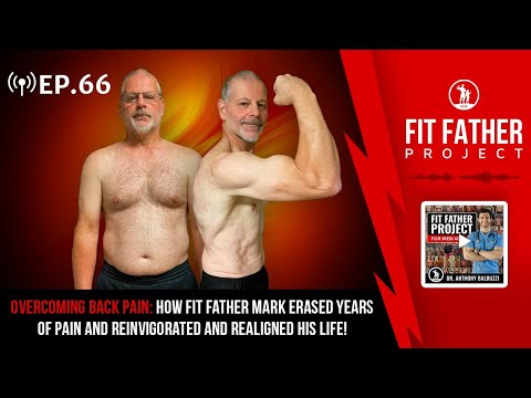 FFP Podcast Ep.66 - Overcoming Back Pain: How Mark Erased Years of Pain and Realigned His Life!