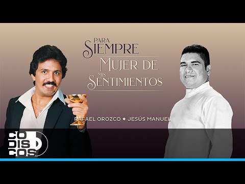 Mujer De Mis Sentimientos, Binomio De Oro Con Jesús Manuel - Vídeo Lyric