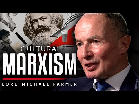 文化馬克思主義：為什麼基督徒很容易成為 "醒覺運動 "的目標--主邁克爾-法瑪爾。 (CULTURAL MARXISM: Why Christians Are An Easy Target For The Woke Movement - Lord Michael Farmer)